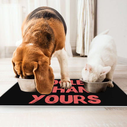 Cool Design Pet Food Mat - Sarcastic Anti-Slip Pet Bowl Mat - Quote Pet Feeding Mat - wnkrs