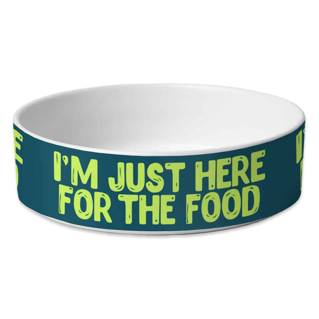 I'm Just Here for the Food Pet Bowl - Funny Design Dog Bowl - Best Print Pet Food Bowl - wnkrs