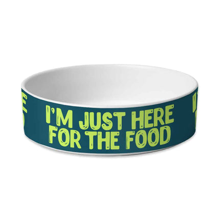 I'm Just Here for the Food Pet Bowl - Funny Design Dog Bowl - Best Print Pet Food Bowl - wnkrs