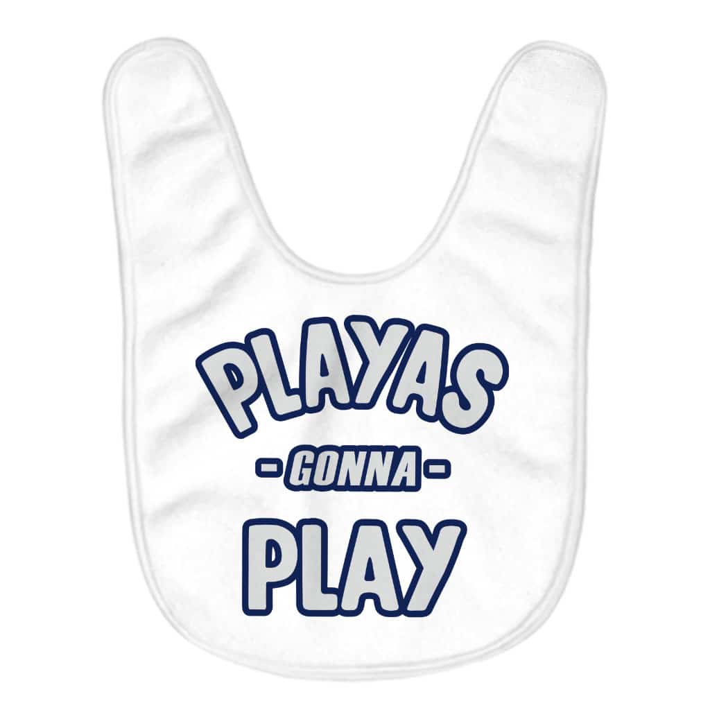 Playas Gonna Play Baby Bibs - Funny Baby Feeding Bibs - Themed Bibs for Eating