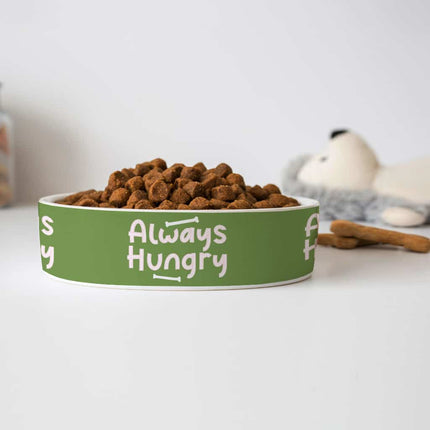 Always Hungry Pet Bowl - Funny Dog Bowl - Best Design Pet Food Bowl - wnkrs