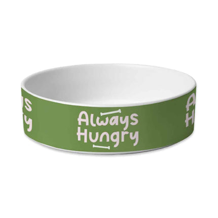 Always Hungry Pet Bowl - Funny Dog Bowl - Best Design Pet Food Bowl - wnkrs