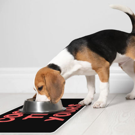 Cool Design Pet Food Mat - Sarcastic Anti-Slip Pet Bowl Mat - Quote Pet Feeding Mat - wnkrs
