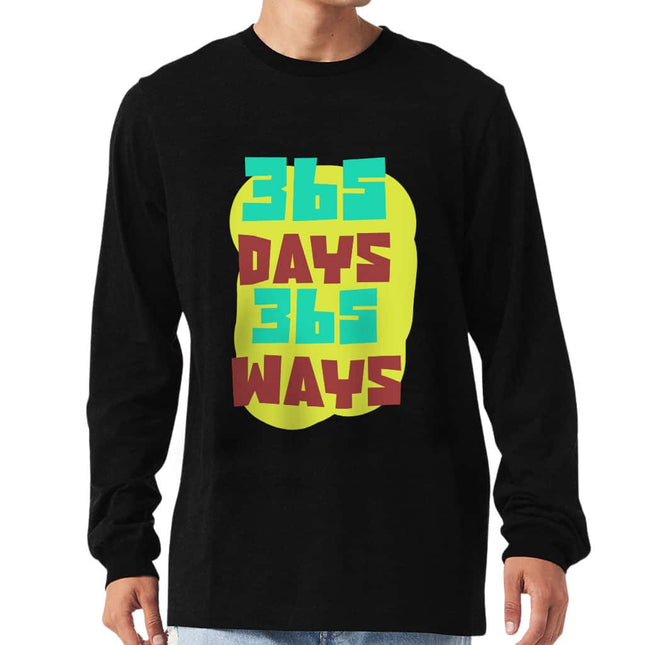 365 Days Long Sleeve T-Shirt - Inspirational T-Shirt - Cool Design Long Sleeve Tee - wnkrs