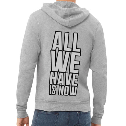 All We Have Is Now Full-Zip Hoodie - Best Design Hooded Sweatshirt - Cool Saying Hoodie - wnkrs
