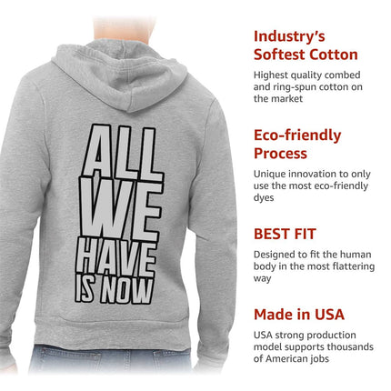 All We Have Is Now Full-Zip Hoodie - Best Design Hooded Sweatshirt - Cool Saying Hoodie - wnkrs