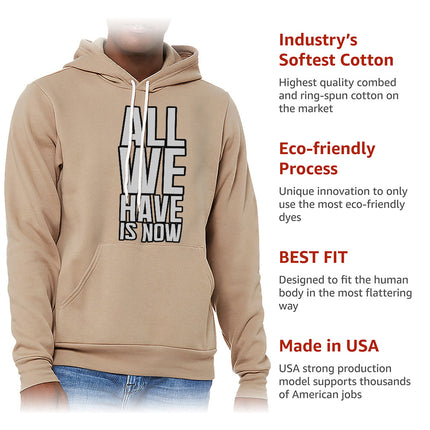 All We Have Is Now Sponge Fleece Hoodie - Best Design Hoodie - Cool Saying Hooded Sweatshirt - wnkrs