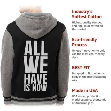 All We Have Is Now Varsity Hoodie - Best Design Zip Hoodie - Cool Saying Hooded Sweatshirt - wnkrs