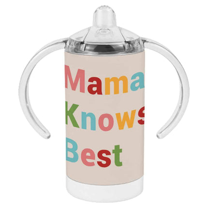 Mama Knows Best Sippy Cup - Colorful Baby Sippy Cup - Cute Sippy Cup - wnkrs