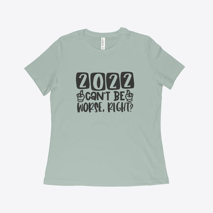 2022 Can't Be Worse Women's Relaxed Jersey T-Shirt - wnkrs