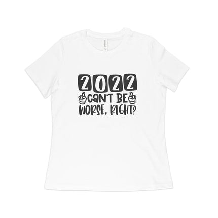 2022 Can't Be Worse Women's Relaxed Jersey T-Shirt - wnkrs