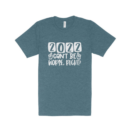 2022 Can't Be Worse Unisex Heather T-Shirt - wnkrs